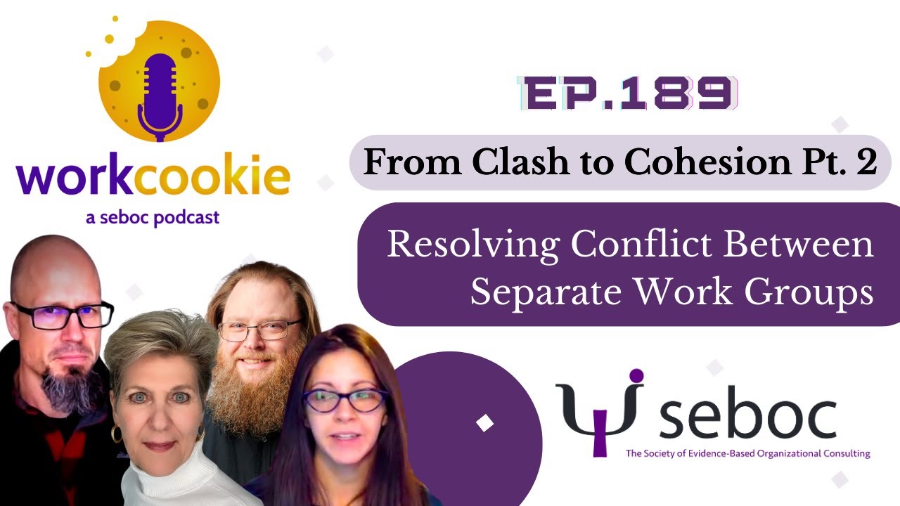 Ep. 189 - From Clash to Cohesion Pt 2: Resolving Conflict Between Separate Work Groups