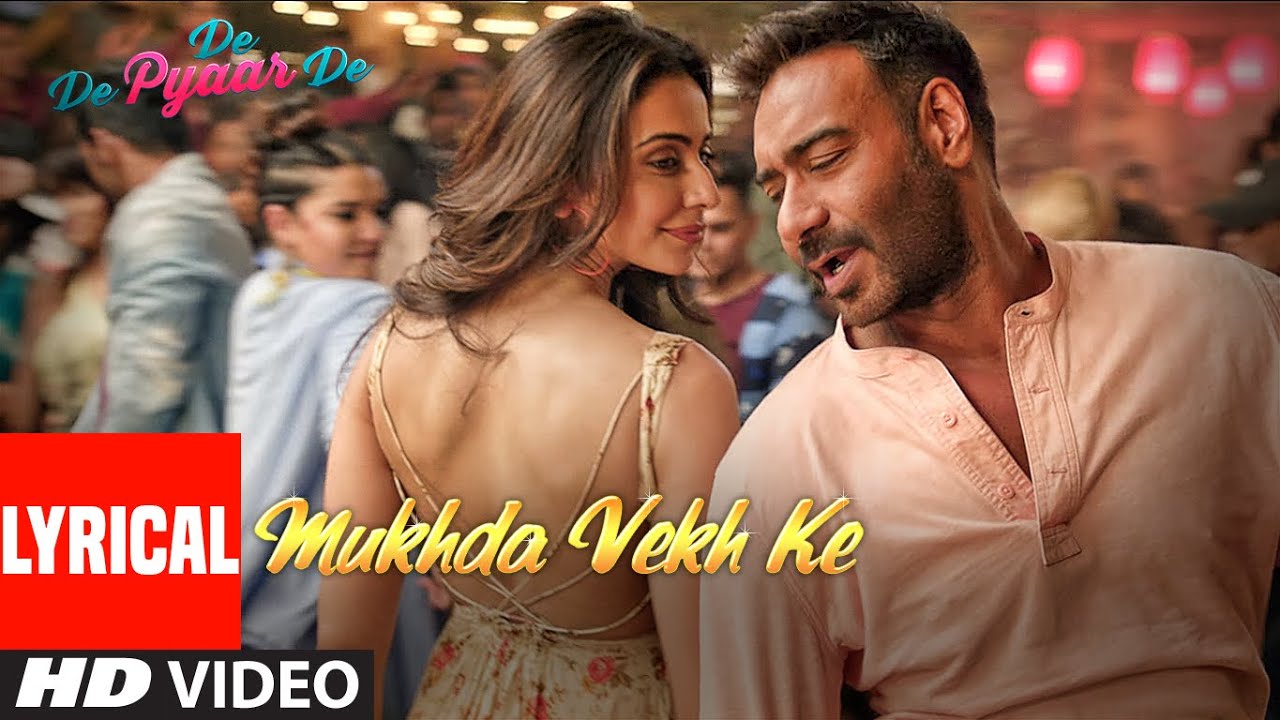 Lyrical Mukhda Vekh Ke  De De Pyaar De  Ajay D Tabu Rakul l Surjit Bindrakhia Mika S Dhvani B