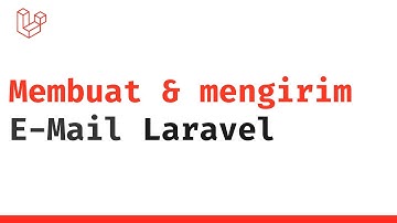 Laravel : Membuat dan mengirim email di laravel cara sederhana dan queue