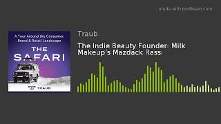 The Indie Beauty Founder: Milk Makeup’s Mazdack Rassi Profile