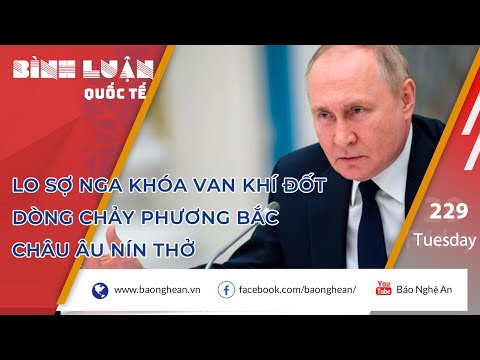 Video Lo sợ Nga khóa van khí đốt Dòng chảy phương Bắc, châu... - youtube