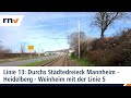 Linie 13 mit der rnv durchs stdtedreieck mannheim  heidelberg  weinheim linie 5