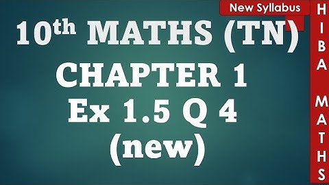 10th maths chapter 1 exercise 1.5 question 4 - new TN samacheer hiba maths