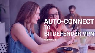 How to auto-connect to Bitdefender VPN on Android 11 screenshot 5