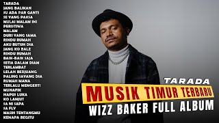 WIZZ BAKER - TARADA | LAGU TIMUR TERBARU | PLAYLIST TIMUR (2024)