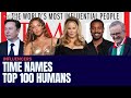 Times 100 most influential people have been revealed for 2023