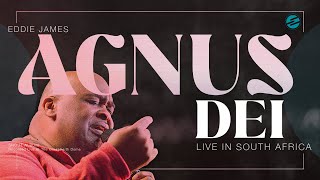 Agnus Dei (Official Live Video) | Eddie James