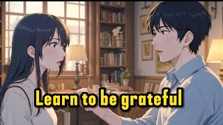 English Short Story Telling - Learn To Be Grateful - Motivation Storytelling
