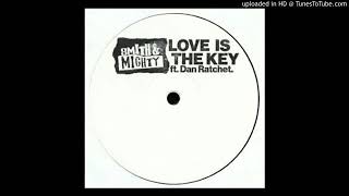 Smith And Mighty Feat. Dan Ratchet - Love Is The Key, 2018