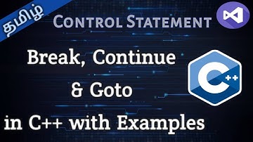 17. Break, Continue and Goto Statement in C++ in Tamil || Tamil Pro Techniques ||