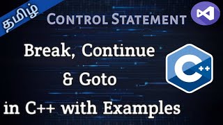 17. Break, Continue, and Goto Statements in C++ || Tamil Pro Techniques ||