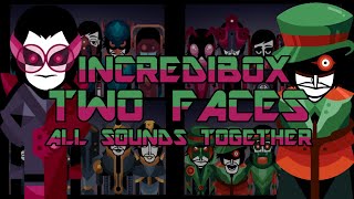 Incredibox Mod | Two Faces - All Sounds Together