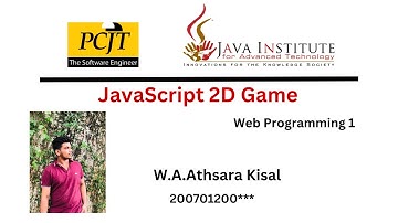 JavaScript 2D Game Development | Java Institute | W.A.Athsara Kisal