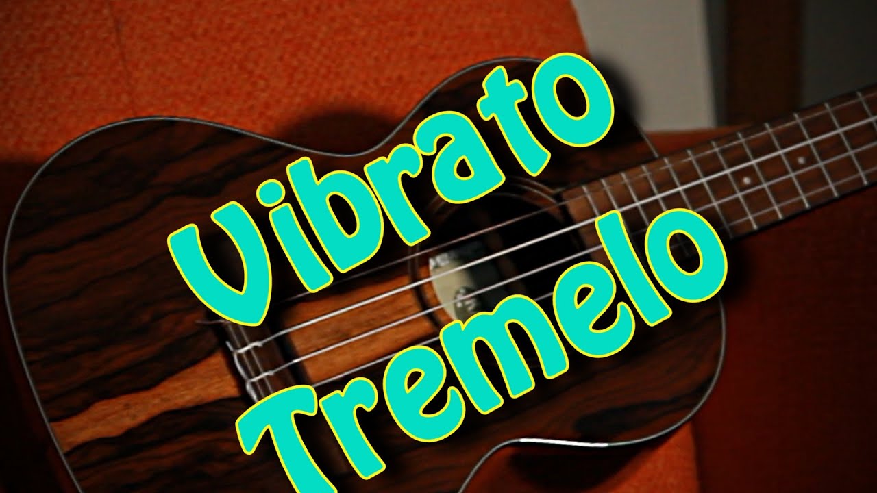 DELUXE! Tremolo & Vibrato for Ukulele YouTube