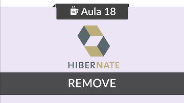 JPA com Hibernate - #18 - Remove()