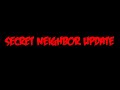 Secret Neighbor Update