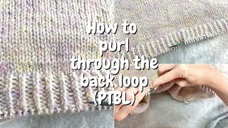 Purl Through The Back Loop (PTBL) - Wednesday Sweater Petite Knit Hem