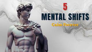 The Calmest People Practice These 5 Daily Shifts | Stoicism | Stoic Lessons