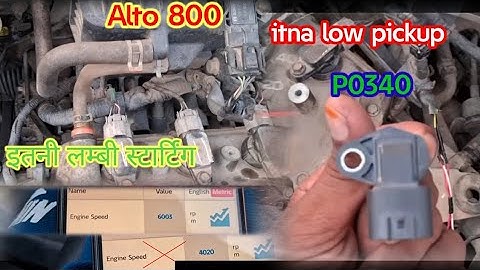 Maruti Suzuki alto 800 pick up # long cranking dtc code P0340 problem solve