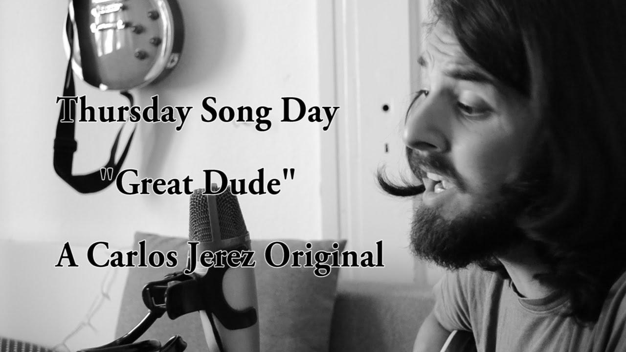 Great Dude - Carlos Jerez (Original Song)