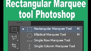 How To Use Rectangular Marquee Tool In Photoshop Cs6 What Is Work Of Rectangular Marquee Tool Youtube