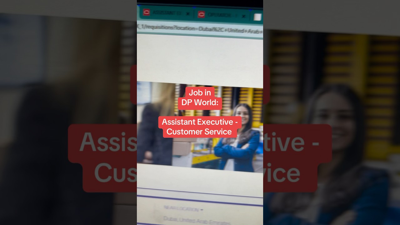 Assistant Executive- Customer Service Job in DP World Dubai UAE 🇦🇪