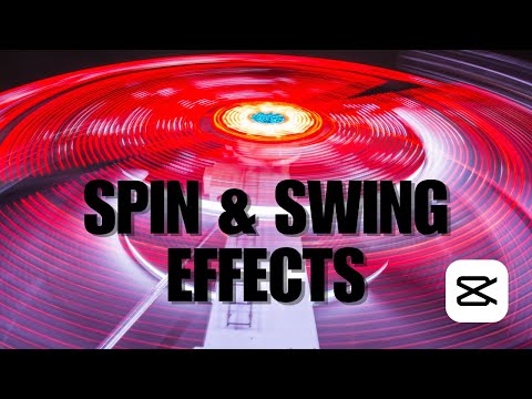 Spin & Swing Effects Tutorial on CapCut