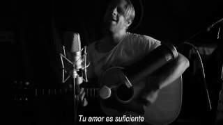 Jon Foreman - Your Love Is Enough (Acoustic) [ Sub. En Español]