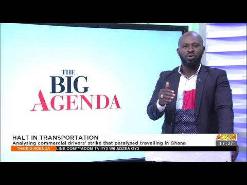 Analyzing commercial drivers’ strike that paralyzed travelling in Ghana – The Big Agenda (6-12-21) Analyzing commercial drivers’ strike that paralyzed travelling in Ghana – The Big Agenda (6-12-21)