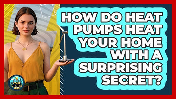 How Do Heat Pumps Heat Your Home With A Surprising Secret? - Your Utilities Hub
