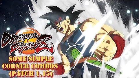 Bardock Corner Combos Patch 1.15 (Assists) - DRAGON BALL FIGHTERZ