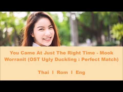 YOu Came at Just the Right Time- Mook Worranit (OST Ugly Duckling: Perfect Match)