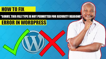 How to Fix “Sorry, This File Type Is Not Permitted for Security Reasons” Error in WordPress