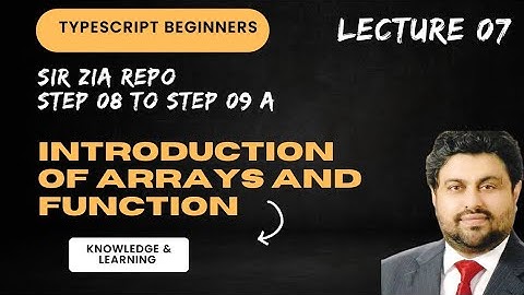 Sir Zia Repo S8 what is arrays and function introduction Step08 to Step09 a