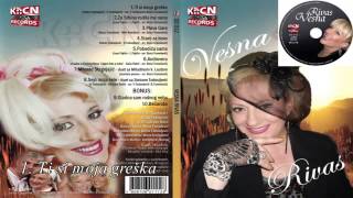 Vesna Rivas - Ti si moja greska - (Audio 2011)