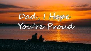 Dad, I Hope You’re Proud 🙏 | Emotional Tribute Song for Father (Official Audio)