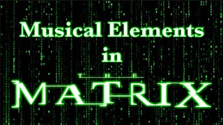Musical Elements in The Matrix