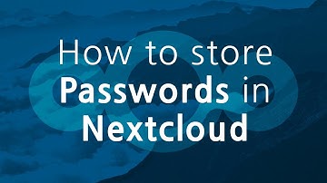 How to store Passwords in Nextcloud | Passwords app