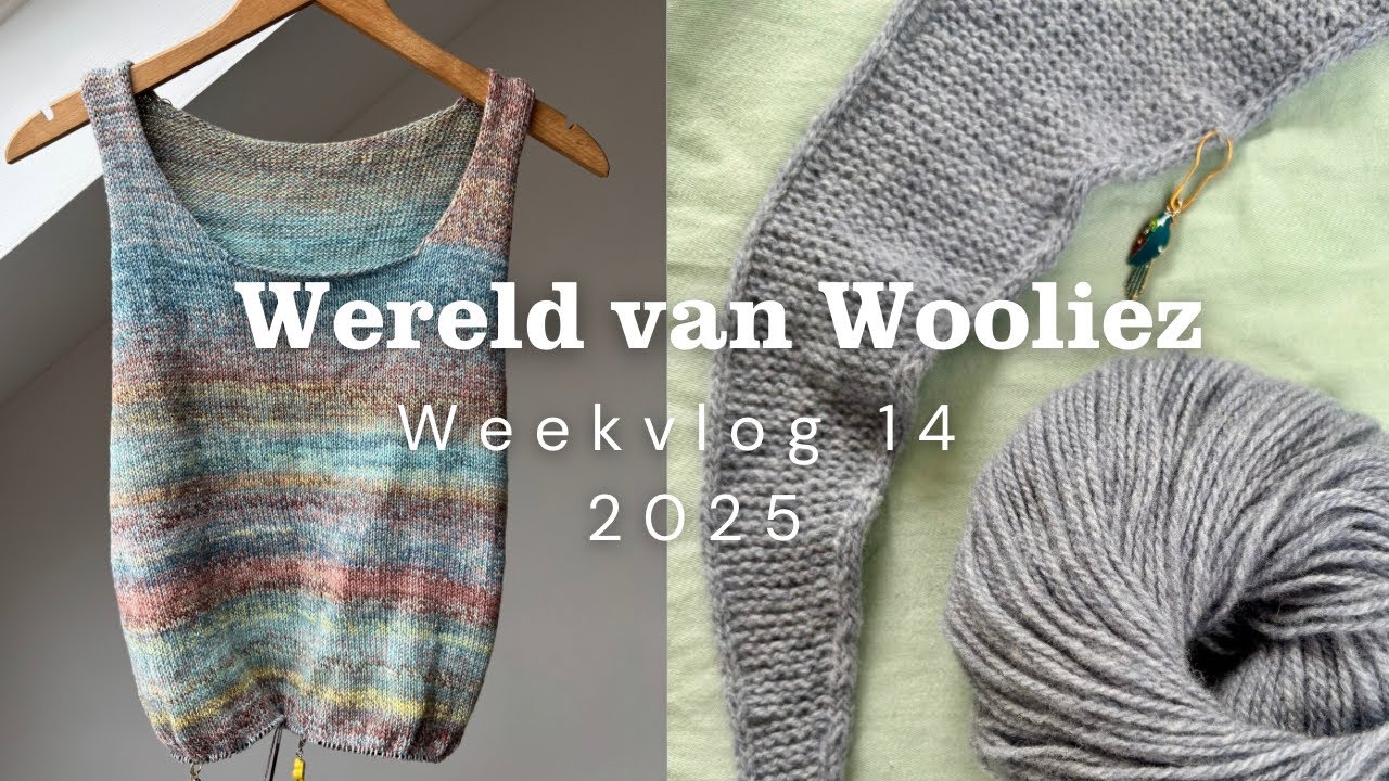 WERELD VAN WOOLIEZ WEEKVLOG 14 | Update haak- en breiprojecten en gezellige uitjes