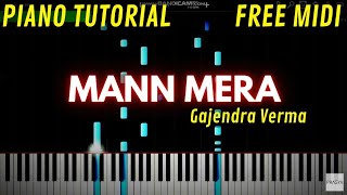 Video thumbnail of "Mann Mera | SLOW | Piano Tutorial | FREE MIDI | Synthesia | Gajendra Verma | Pragya"