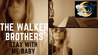 Stay With Me Baby - The Walker Brothers Version (Cover) By Alison Solo