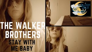 Stay With Me Baby - The Walker Brothers Version Cover By Alison Solo