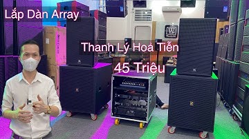 Lắp Dàn Array “ Thanh Lý Dàn Hoả Tiễn - 45 Triệu “ Đi Show Quá Ngon. LH 0799060299