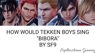 How would Tekken Boys sing "BIBORA"_ SF9 (Color Coded Lyrics: Rom/Han/Eng)