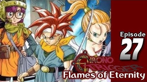 Lets Blindly Play Chrono Trigger: Flames of Eternity: Part 27 - On the Mend