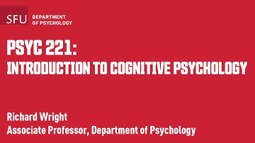 PSYC 221: Introduction to Cognitive Psychology with Richard Wright - Course Preview Video