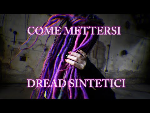 Come Mettersi I Dread Sintetici! -Tutorial in Italiano-