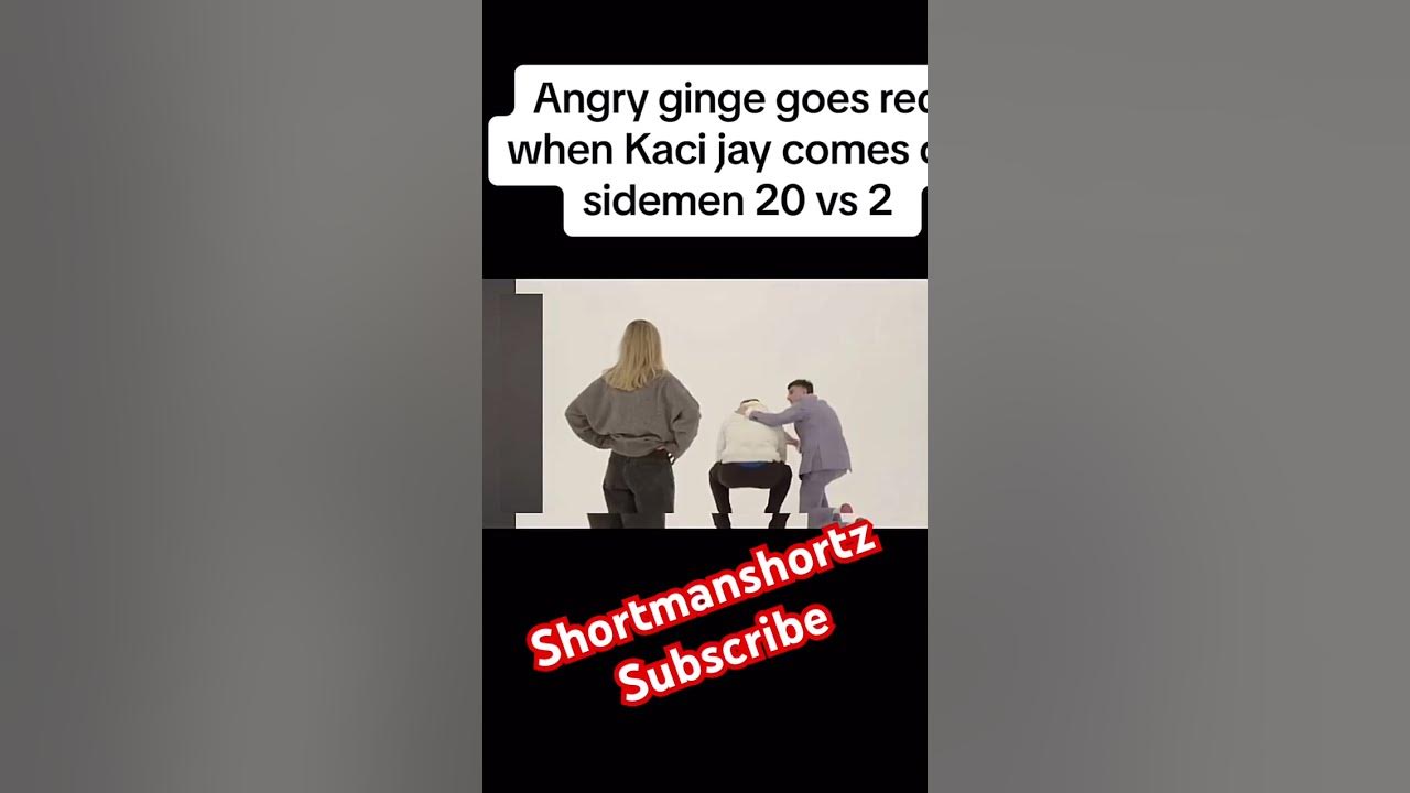 Angry ginge goes red for kaci jay youtubeshorts viral ksi angryginge13 short sidemen YouTube