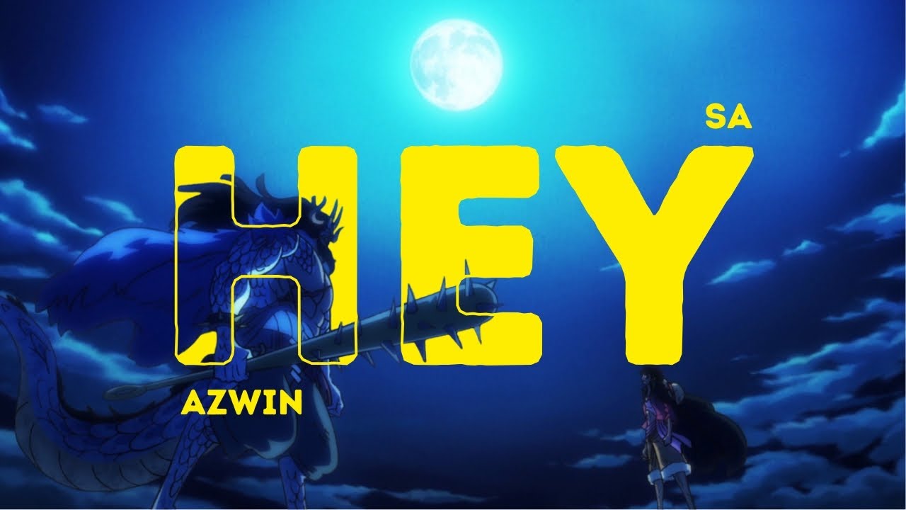 SA - Hey from Veruthe (Alla) AMV One Piece | Baizyeah AMV