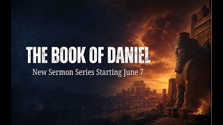 Book of Daniel, Part 4 | 06/28/2026 | Grace Church Fremont